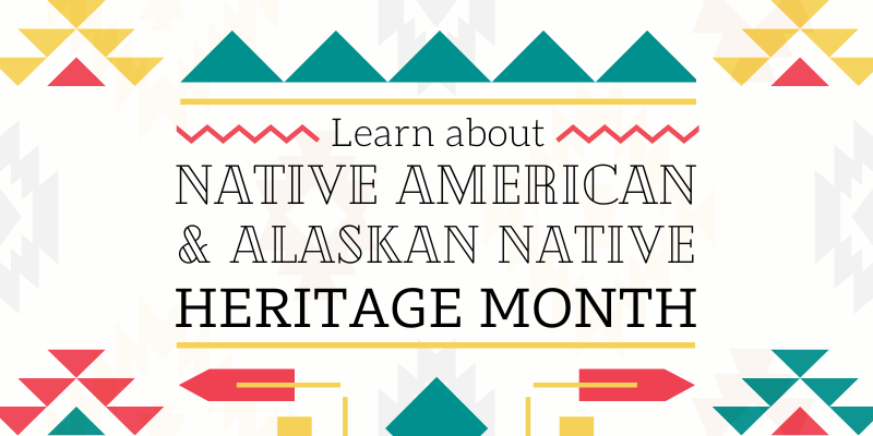 Native American & Alaskan Native Heritage Month