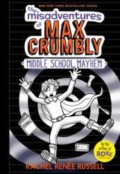 The Misadventures of Max Crumbly Middle School Mayhem