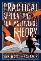 Practical Applications for Multiverse Theory