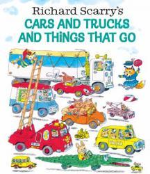 Richard Scarry's Cars and Trucks and Things That Go