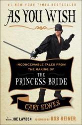 As You Wish: Inconceivable Tales From the Making of The Princess Bride