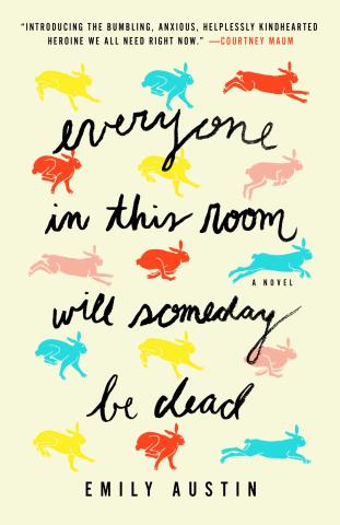 Everyone in This Room Will Someday Be Dead book jacket